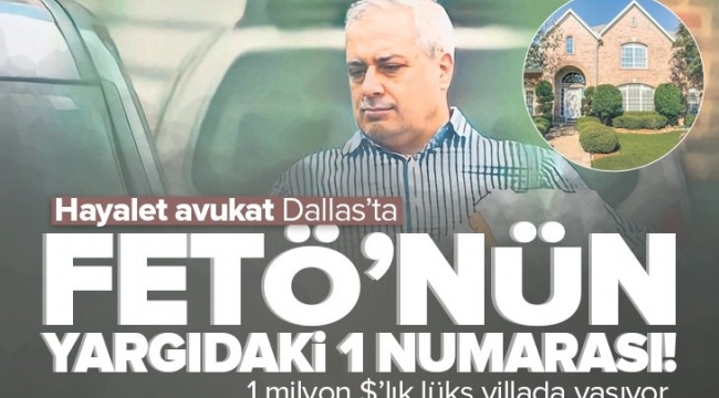 FETÖ'nün yargıdaki 1 numarası Ahmet Can Dallas'ta görüntülendi! Hayalet avukat 1 milyon dolarlık ultra lüks villada yaşıyor