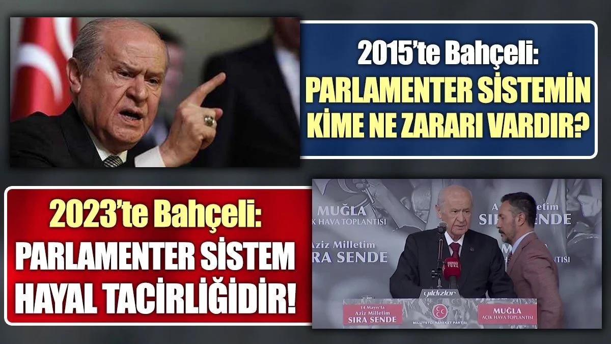 MHP Lideri Bahçeli parlamenter sistem için ‘Hayal tacirliğidir’ dedi akıllara geçmişteki sözleri geldi