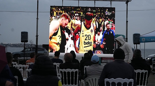 Marmaraereğlisi’nde Euroleague coşkusu dev ekranlarda yaşandı!