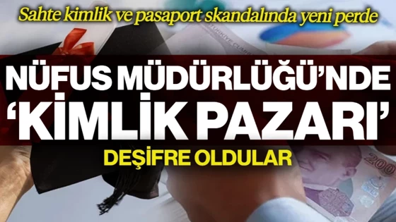 Sahte Kimlik ve Pasaport Skandalında Yeni Perde! Nüfus Müdürlüğü’nde 'Kimlik Pazarı'... Deşifre Oldular