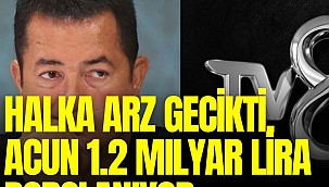 Acun Ilıcalı’nın TV8’i 1,2 milyar TL borçlanıyor