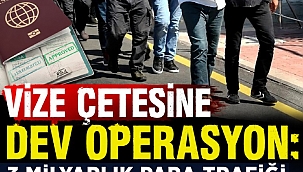 Vize çetesine dev operasyon: 3 milyarlık para trafiği dikkat çekti